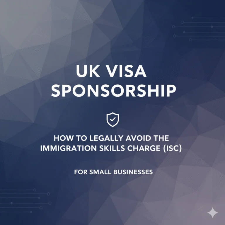 UK Visa Sponsorship: How to Legally Avoid the Immigration Skills Charge (ISC)