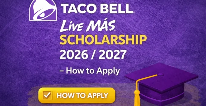 Taco Bell Live Más Scholarship 2026/2027 – How to Apply