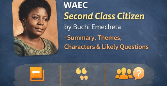 WAEC Second Class Citizen by Buchi Emecheta – Complete Guide for Literature Students