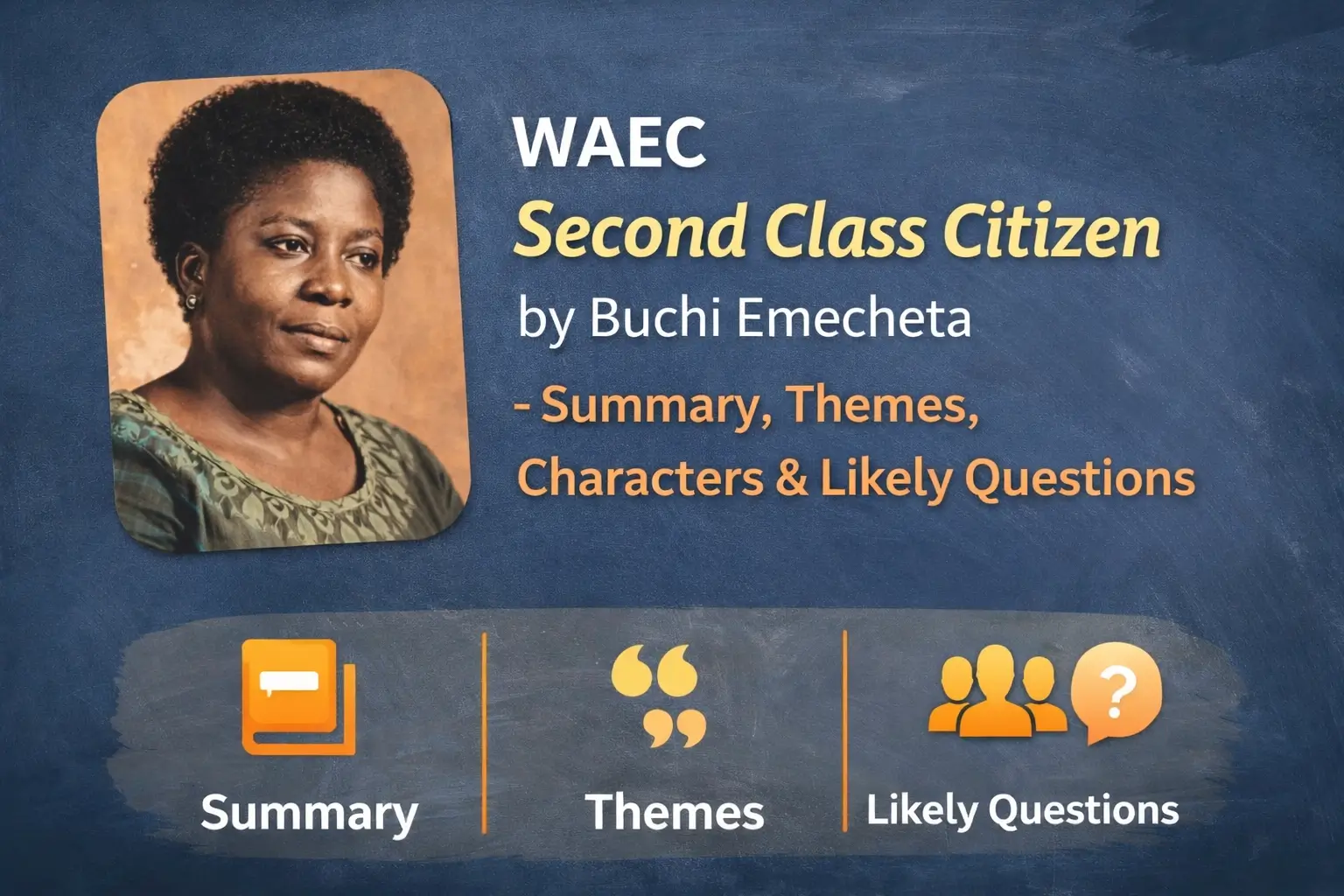 WAEC Second Class Citizen by Buchi Emecheta – Summary, Themes, Characters & Likely Questions