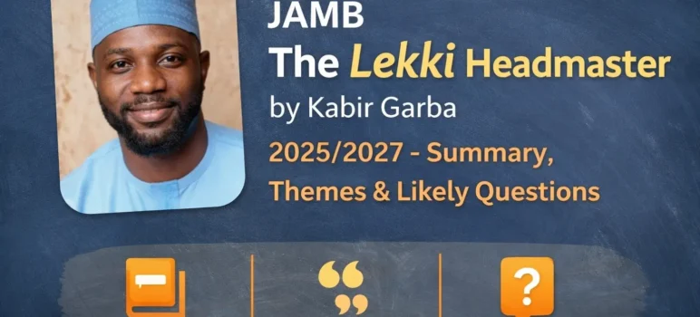 JAMB The Lekki Headmaster by Kabir Garba 2026/2027 – Summary, Themes & Likely Questions